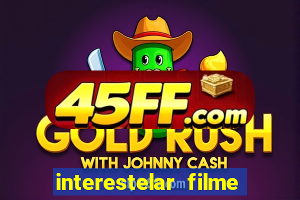 interestelar filme completo dublado google drive interestelar filme